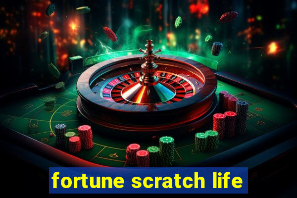 fortune scratch life